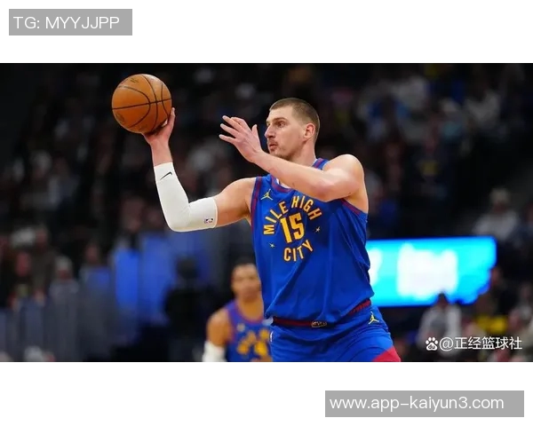 约基奇展现MVP风范18投12中豪取33分15板16助大三双并贡献3次抢断 约基奇展现MVP风范18投12中豪取33分15板16助大三双并贡献3次抢断